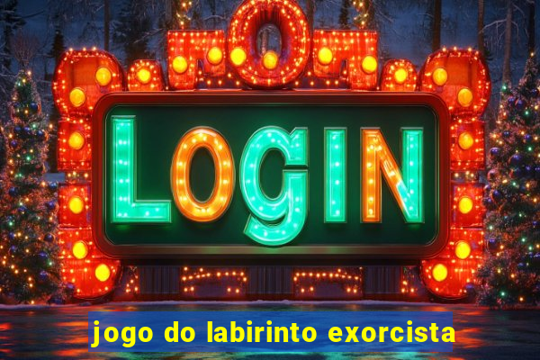 jogo do labirinto exorcista